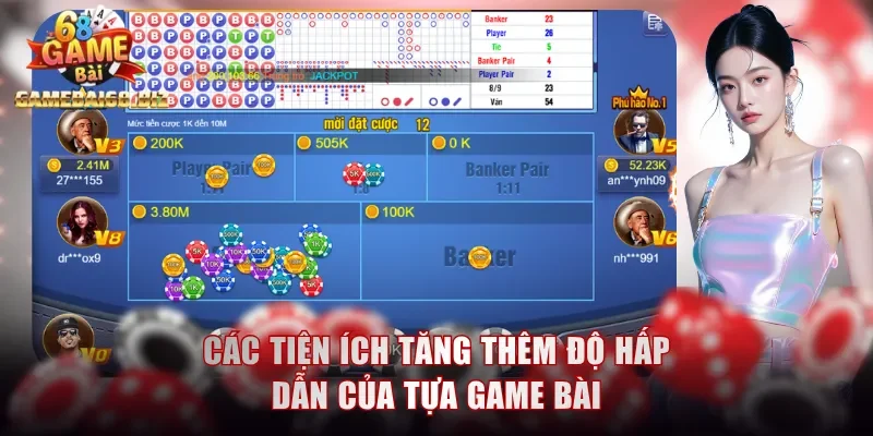 Baccarat - Khám Phá Nghệ Thuật Giải Trí Tại Gamebai68 3 Các tiện ích tăng thêm độ hấp dẫn của tựa game bài